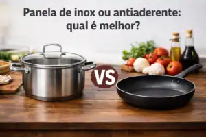 Panela de inox ou antiaderente: qual é melhor? Guia completo para escolher a ideal
